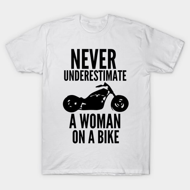 Never underestimate a woman on a bike T-Shirt by mksjr